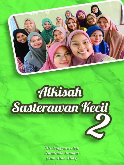 Title details for Alkisah Sasterawan Kecil 2 by Jun Aina Alias - Available